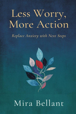 Less Worry, More Action