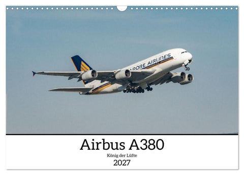 Airbus A380 - König der Lüfte (Wandkalender 2027 DIN A3 quer), CALVENDO Monatskalender