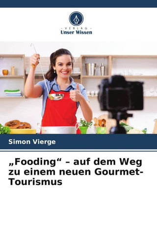 "Fooding" - auf dem Weg zu einem neuen Gourmet-Tourismus