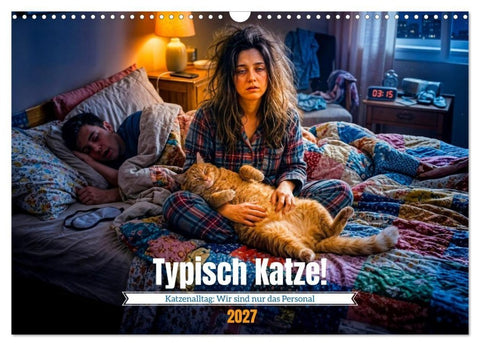 Typisch Katze! - Katzenalltag: Wir sind nur das Personal (Wandkalender 2027 DIN A3 quer), CALVENDO Monatskalender