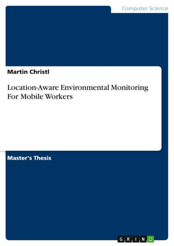 Location-Aware Environmental Monitoring For Mobile Workers