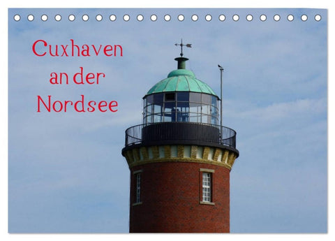 Cuxhaven an der Nordsee (Tischkalender 2026 DIN A5 quer), CALVENDO Monatskalender