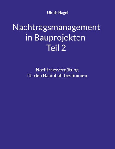 Nachtragsmanagement in Bauprojekten - Teil 2