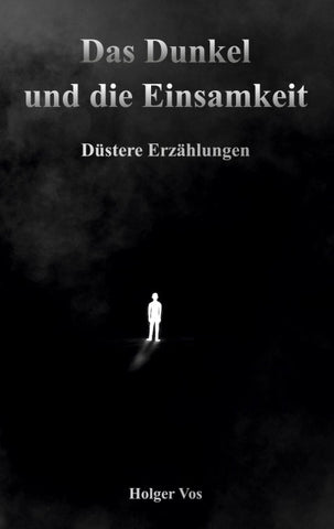 Das Dunkel und die Einsamkeit