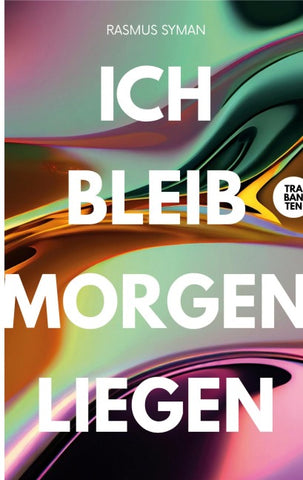Ich bleib morgen liegen