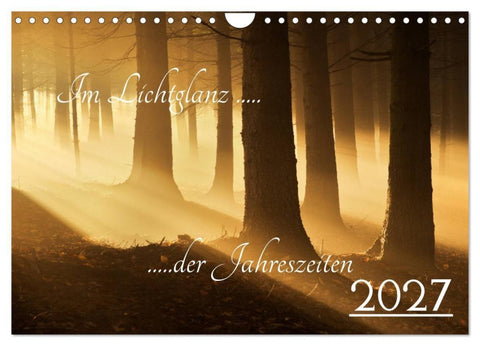 Im Lichtglanz der Jahreszeiten (Wandkalender 2027 DIN A4 quer), CALVENDO Monatskalender