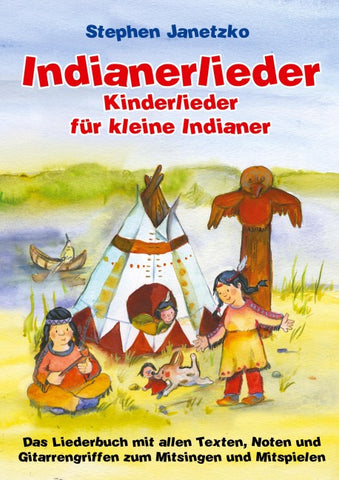 Indianerlieder - Kinderlieder für kleine Indianer