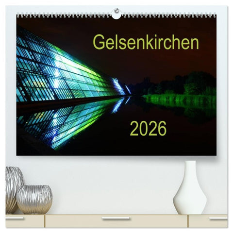 Gelsenkirchen 2026 (hochwertiger Premium Wandkalender 2026 DIN A2 quer), Kunstdruck in Hochglanz