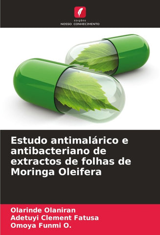 Estudo antimalárico e antibacteriano de extractos de folhas de Moringa Oleifera