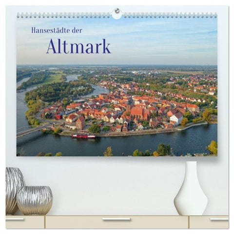 Hansestädte der Altmark (hochwertiger Premium Wandkalender 2027 DIN A2 quer), Kunstdruck in Hochglanz