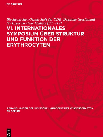VI. Internationales Symposium über Struktur und Funktion der Erythrocyten
