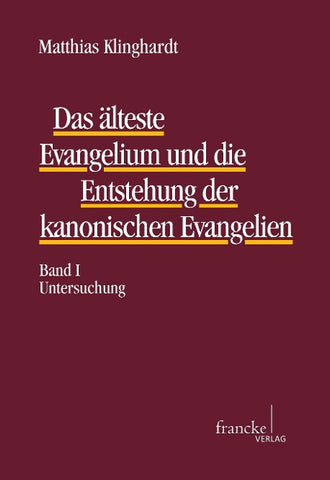 Das älteste Evangelium und die Entstehung der kanonischen Evangelien