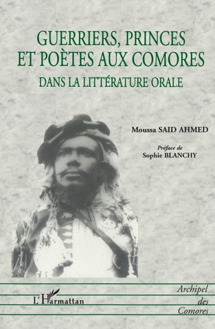 GUERRIERS PRINCES ET POÉTES AUX COMORES