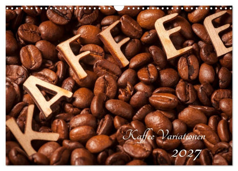 Kaffee Variationen (Wandkalender 2027 DIN A3 quer), CALVENDO Monatskalender