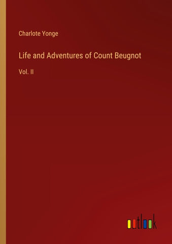 Life and Adventures of Count Beugnot