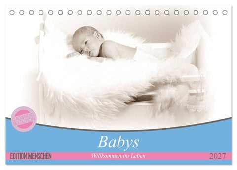 Babys - Willkommen im Leben (Tischkalender 2027 DIN A5 quer), CALVENDO Monatskalender