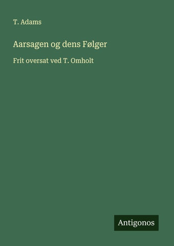 Aarsagen og dens Følger