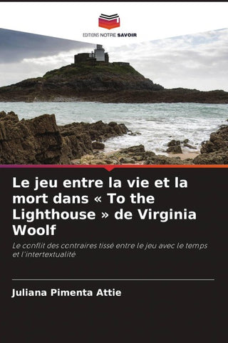 Le jeu entre la vie et la mort dans ' To the Lighthouse ' de Virginia Woolf
