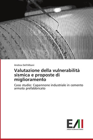 Valutazione della vulnerabilità sismica e proposte di miglioramento