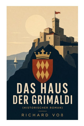 Das Haus der Grimaldi (Historischer Roman)