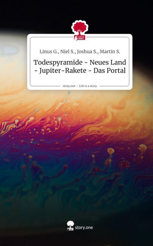 Todespyramide - Neues Land - Jupiter-Rakete - Das Portal. Life is a Story - story.one