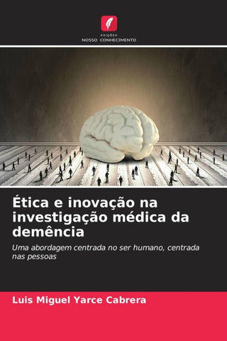 Ética e inovação na investigação médica da demência