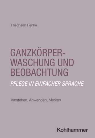 Ganzkörperwaschung und Beobachtung: Pflege in einfacher Sprache