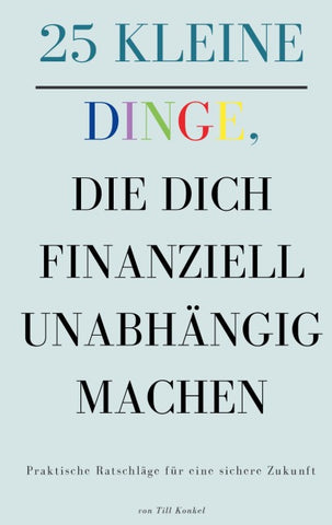 25 kleine Dinge, die dich finanziell unabhängig machen
