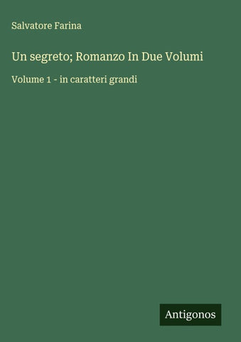 Un segreto; Romanzo In Due Volumi