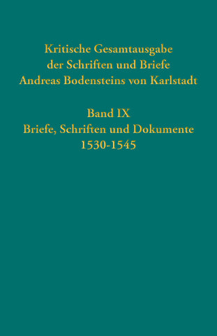 Kritische Gesamtausgabe der Schriften und Briefe Andreas Bodensteins von Karlstadt