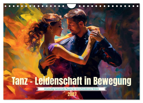 Tanz Leidenschaft in Bewegung (Wandkalender 2027 DIN A4 quer), CALVENDO Monatskalender