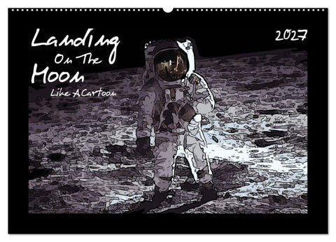 Landing On The Moon Like A Cartoon (Wandkalender 2027 DIN A2 quer), CALVENDO Monatskalender