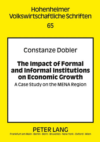 The Impact of Formal and Informal Institutions on Economic Growth