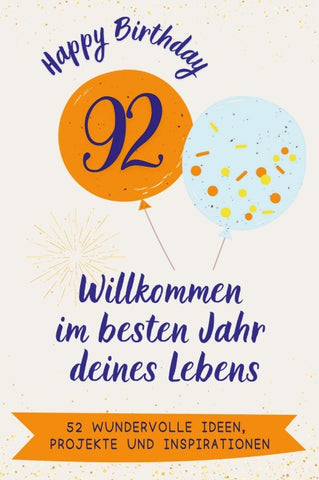 Happy Birthday 92 - Willkommen im besten Jahr deines Lebens