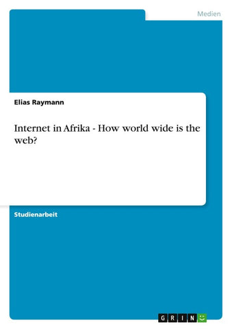 Internet in Afrika - How world wide is the web?