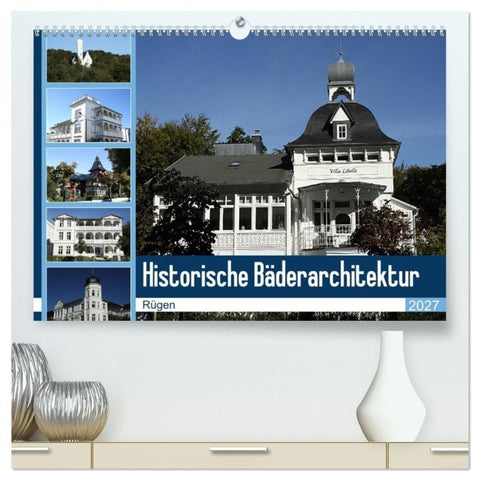Historische Bäderarchitektur Rügen (hochwertiger Premium Wandkalender 2027 DIN A2 quer), Kunstdruck in Hochglanz