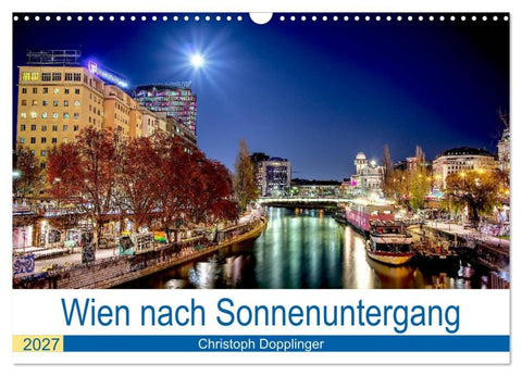 Wien nach Sonnenuntergang (Wandkalender 2027 DIN A3 quer), CALVENDO Monatskalender