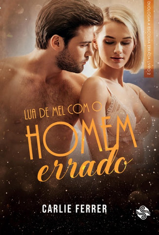 Lua de mel com o homem errado