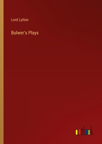 Bulwer's Plays