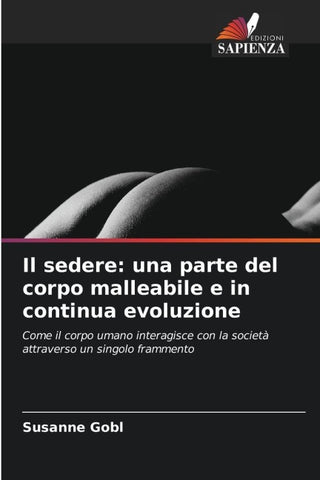 Il sedere: una parte del corpo malleabile e in continua evoluzione