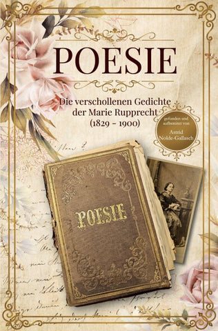 Poesie - Die verschollenen Gedichte der Marie Rupprecht (1827-1900)