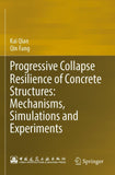 Progressive Collapse Resilience of Concrete Structures: Mechanisms, Simulations and Experiments