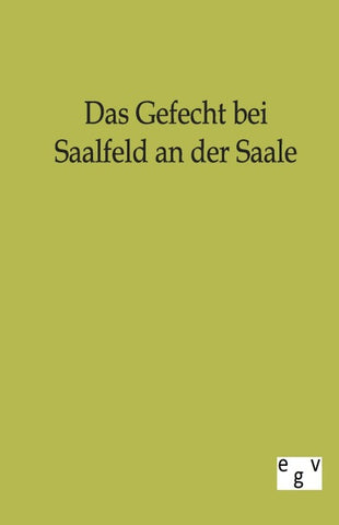 Das Gefecht bei Saalfeld an der Saale