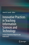 Innovative Practices in Teaching Information Sciences and Technology