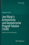 Jost Bürgi's Aritmetische und Geometrische Progreß Tabulen (1620)