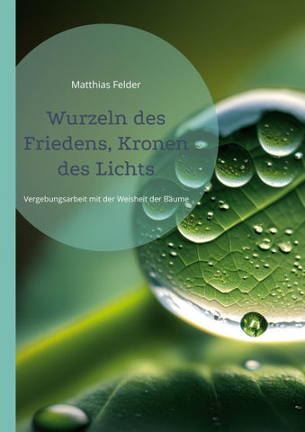 Wurzeln des Friedens, Kronen des Lichts