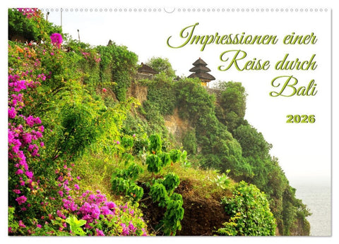 Impressionen einer Reise durch Bali (Wandkalender 2026 DIN A2 quer), CALVENDO Monatskalender