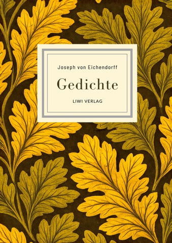 Joseph von Eichendorff: Gedichte. Vollständige Neuausgabe