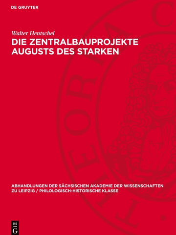 Die Zentralbauprojekte Augusts des Starken