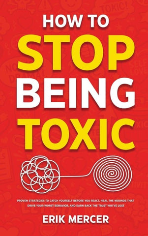 How to Stop Being Toxic